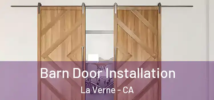 Barn Door Installation La Verne - CA