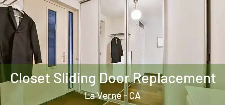 Closet Sliding Door Replacement La Verne - CA
