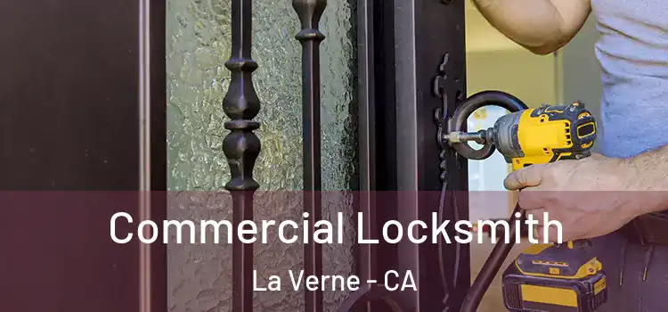 Commercial Locksmith La Verne - CA