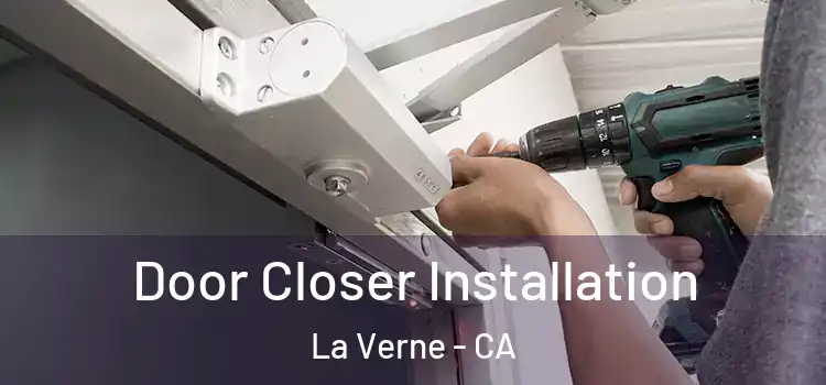  Door Closer Installation La Verne - CA