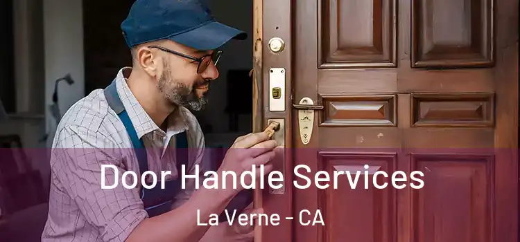 Door Handle Services La Verne - CA