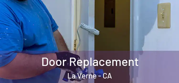 Door Replacement La Verne - CA