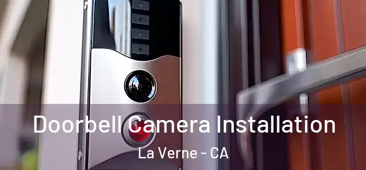  Doorbell Camera Installation La Verne - CA