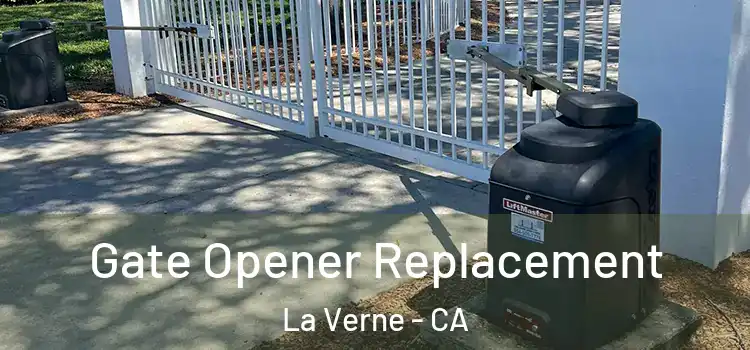 Gate Opener Replacement La Verne - CA
