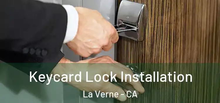 Keycard Lock Installation La Verne - CA
