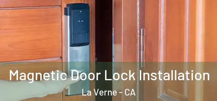  Magnetic Door Lock Installation La Verne - CA