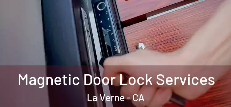 Magnetic Door Lock Services La Verne - CA