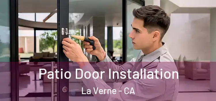 Patio Door Installation La Verne - CA