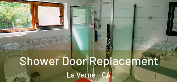 Shower Door Replacement La Verne - CA