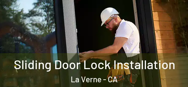 Sliding Door Lock Installation La Verne - CA