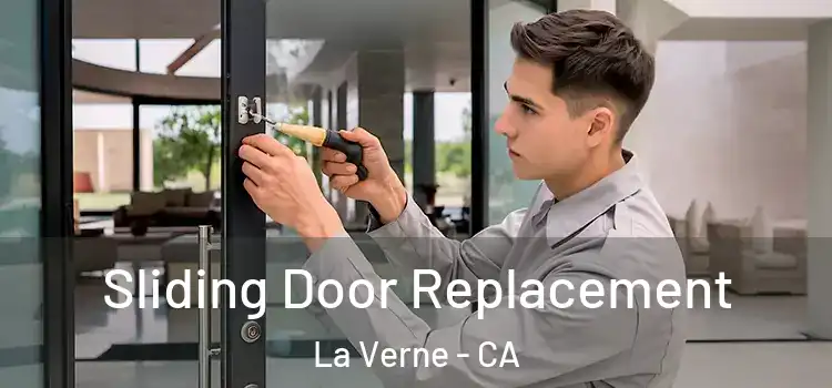 Sliding Door Replacement La Verne - CA