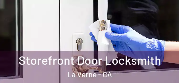 Storefront Door Locksmith La Verne - CA