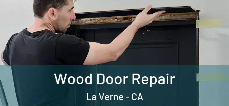  Wood Door Repair La Verne - CA
